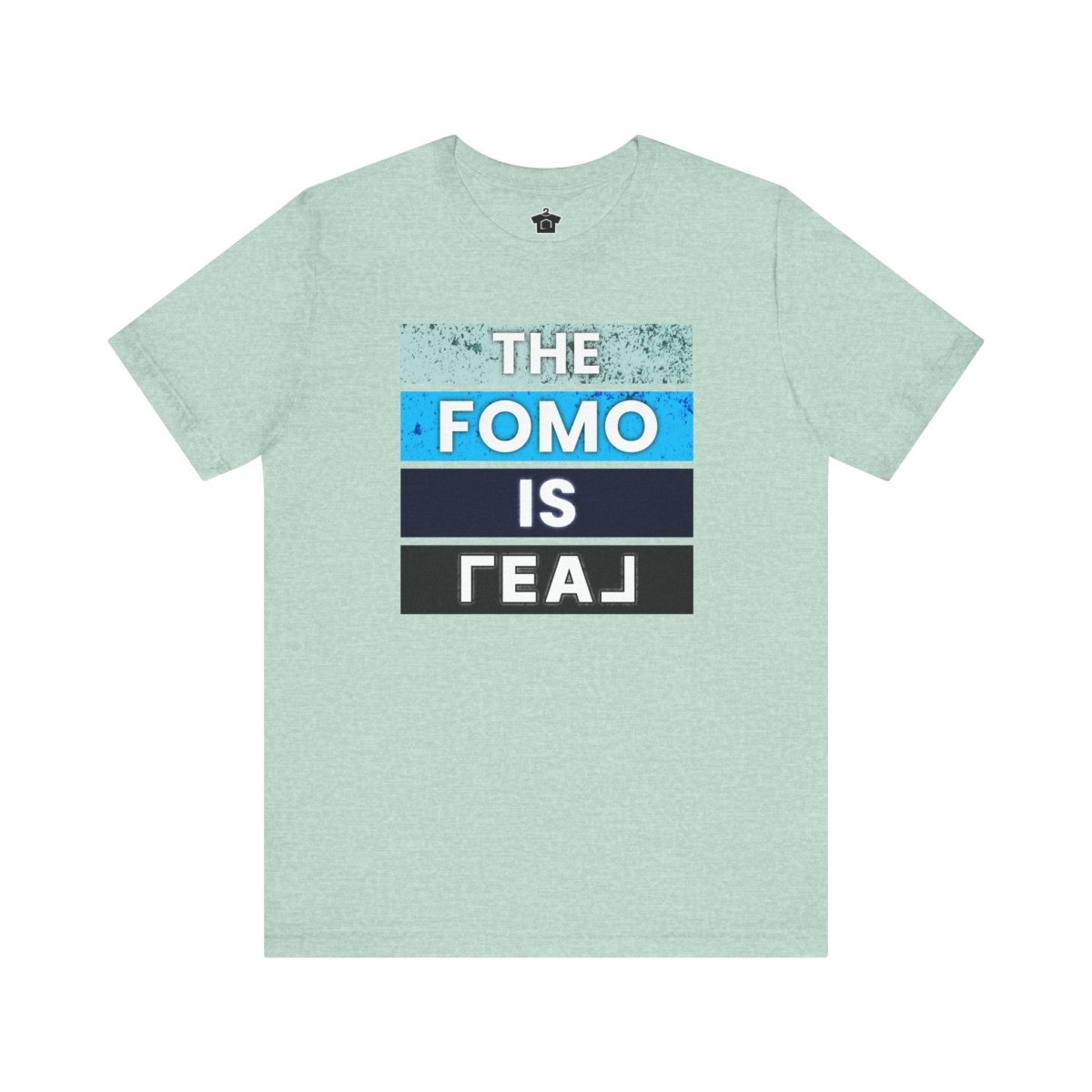 The FOMO Is REAL - T-Shirt | ShirtyAgents