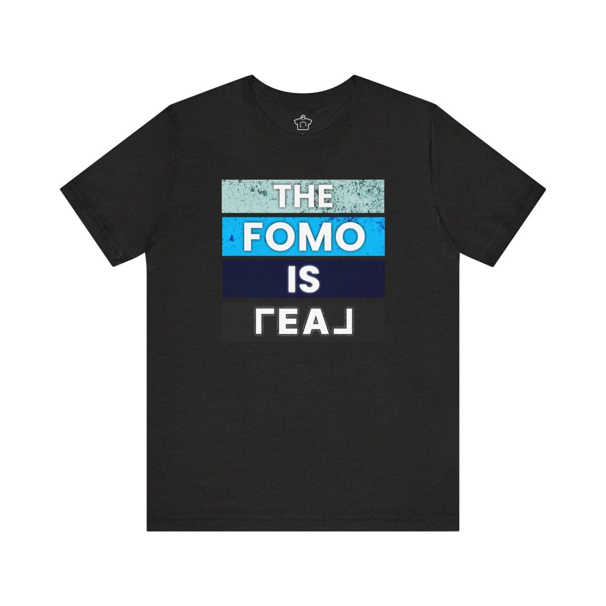 The FOMO Is REAL - T-Shirt | ShirtyAgents