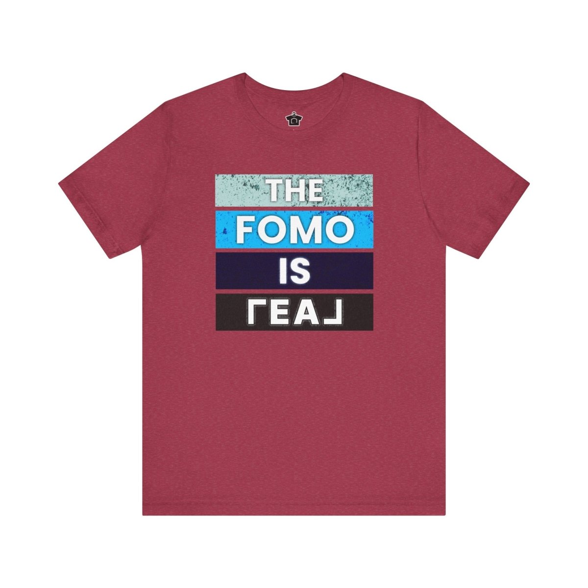 The FOMO Is REAL - T-Shirt | ShirtyAgents