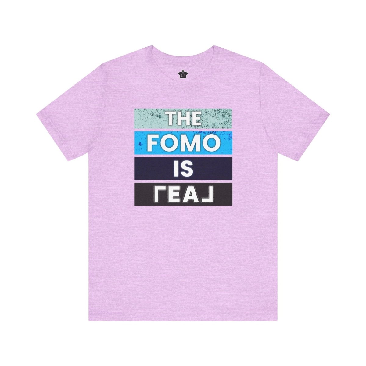 The FOMO Is REAL - T-Shirt | ShirtyAgents
