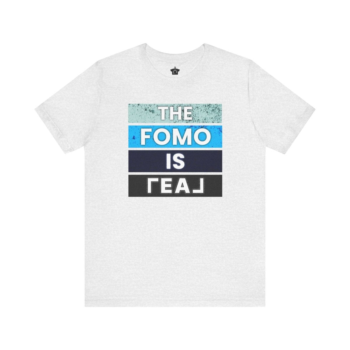 The FOMO Is REAL - T-Shirt | ShirtyAgents
