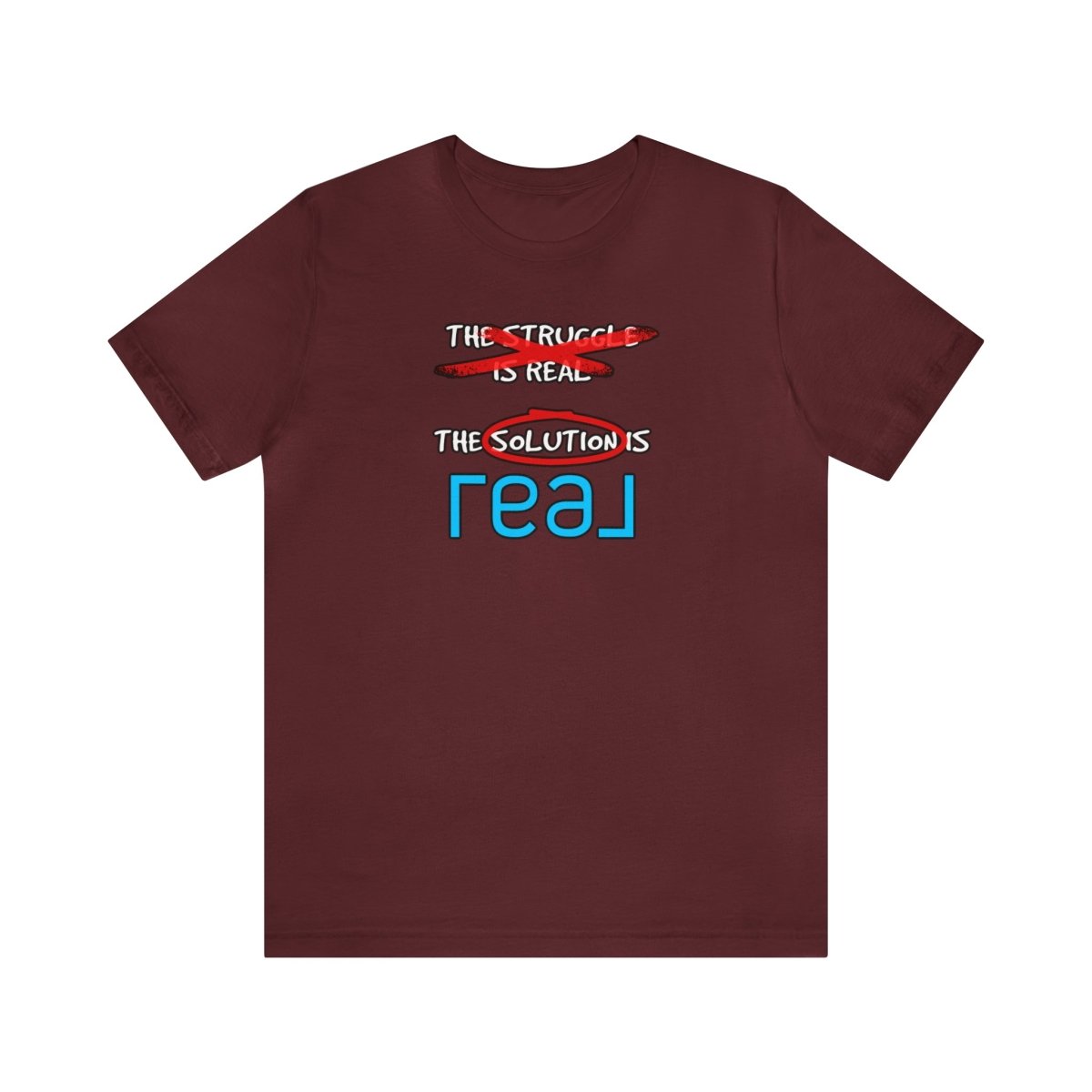The Solution Is REAL - T-Shirt | ShirtyAgents
