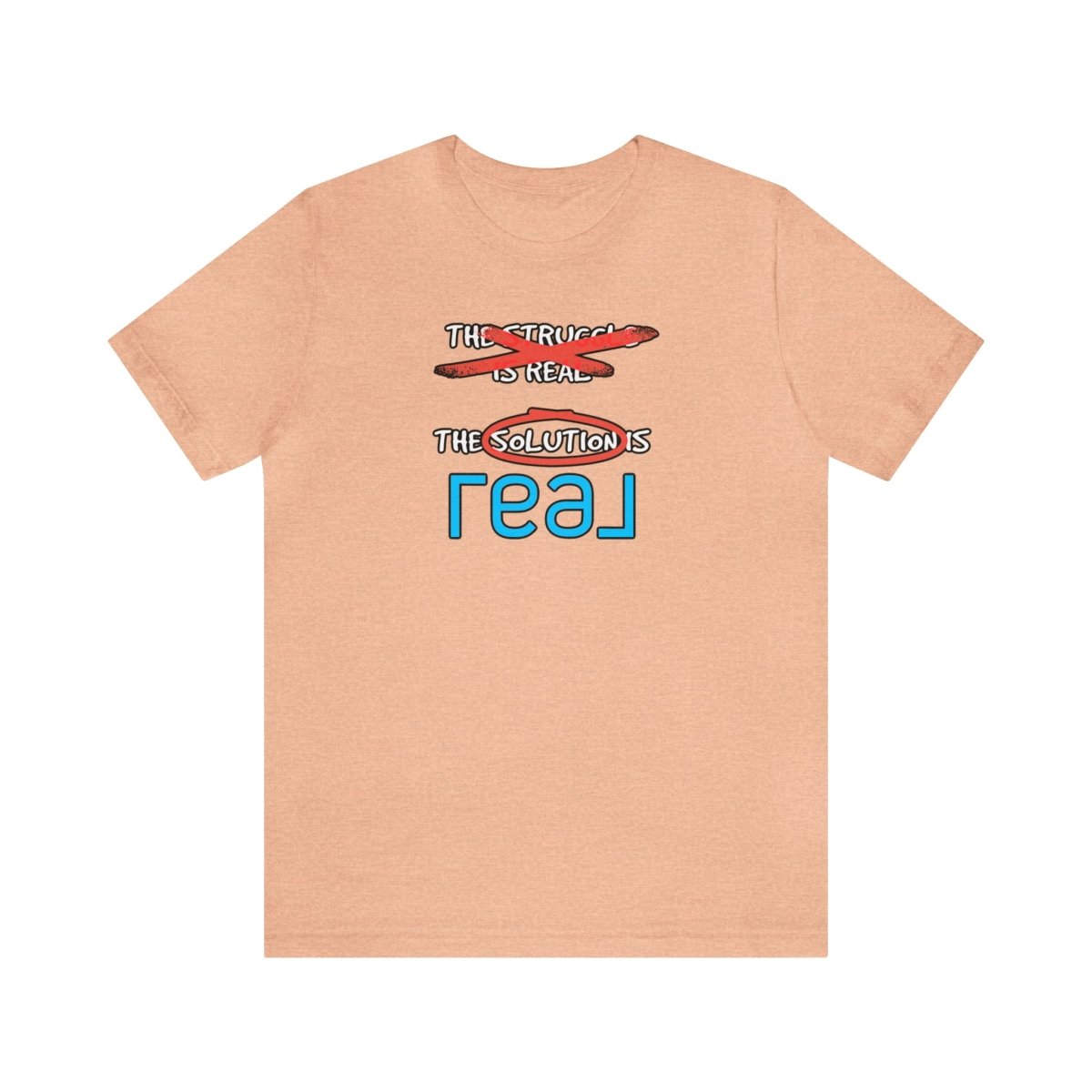 The Solution Is REAL - T-Shirt | ShirtyAgents