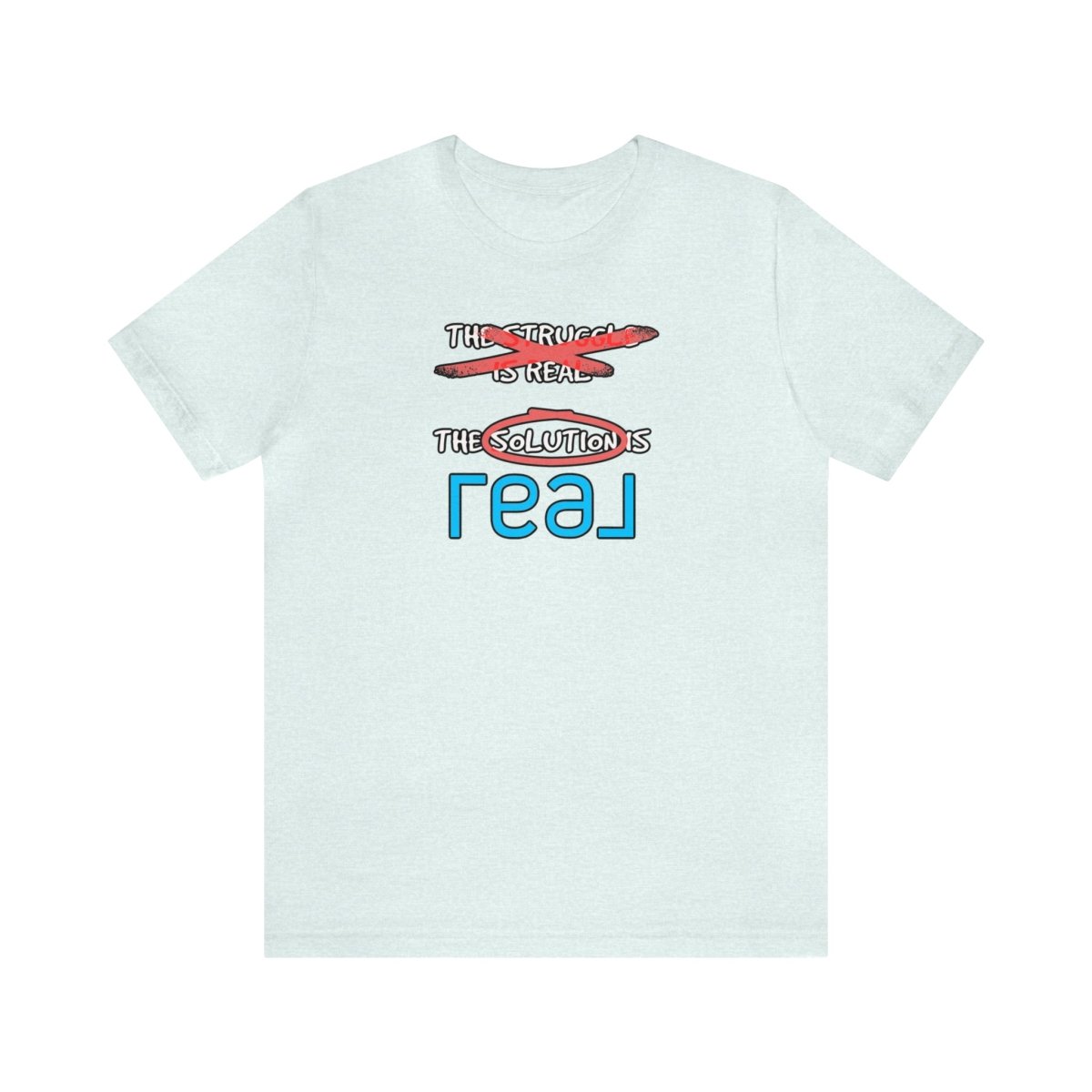 The Solution Is REAL - T-Shirt | ShirtyAgents