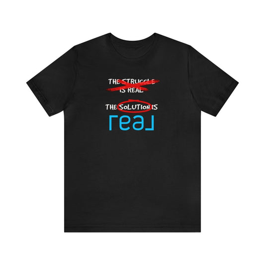 The Solution Is REAL - T-Shirt | ShirtyAgents
