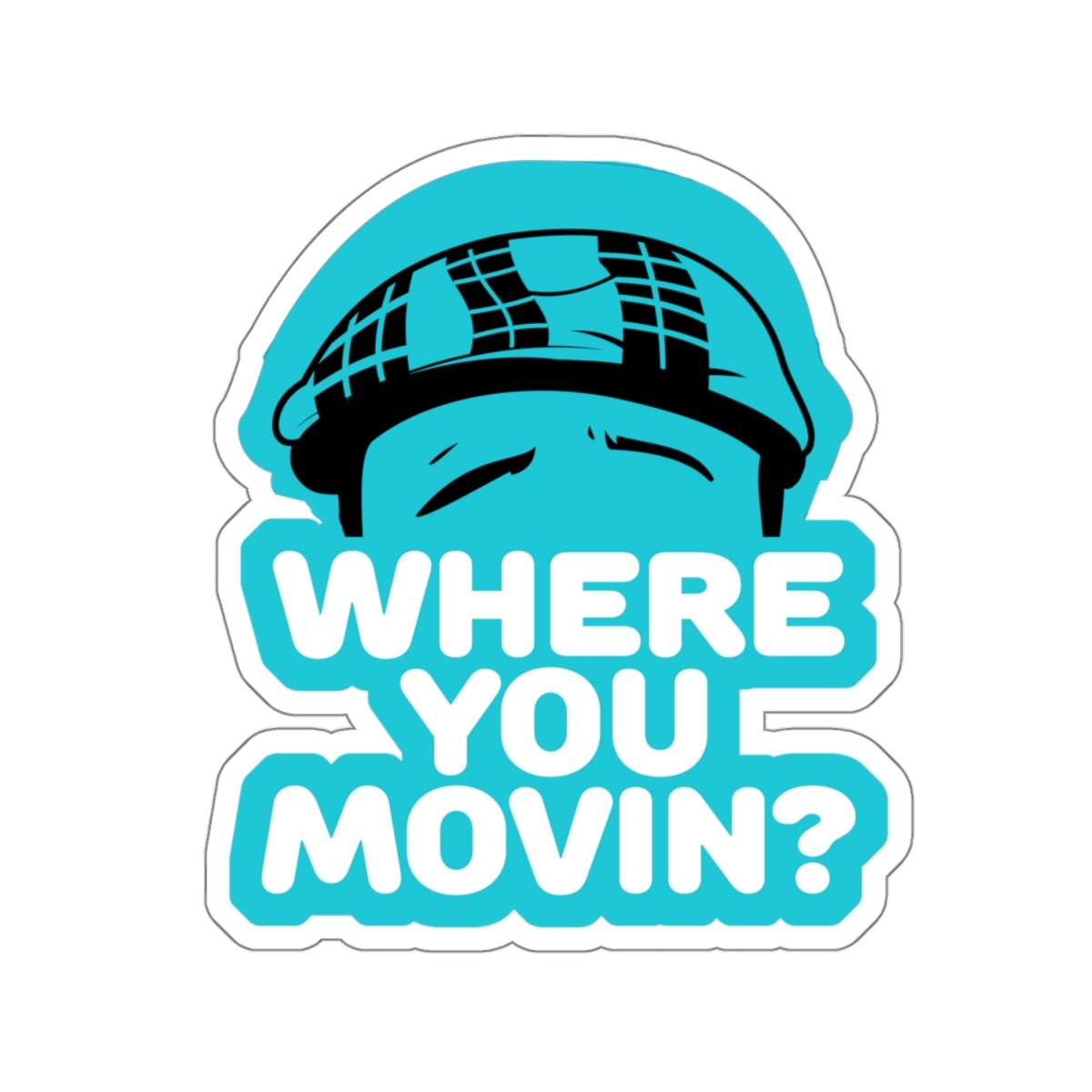 Where You Moving Sticker #ianofaustin - Paper products | ShirtyAgents