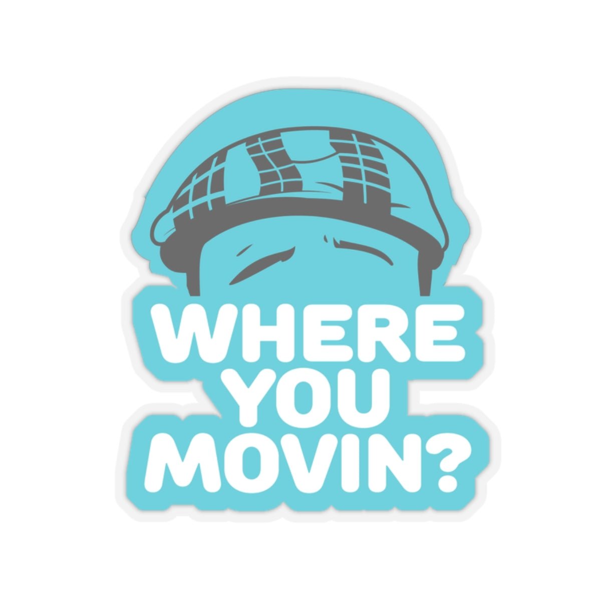 Where You Moving Sticker #ianofaustin - Paper products | ShirtyAgents