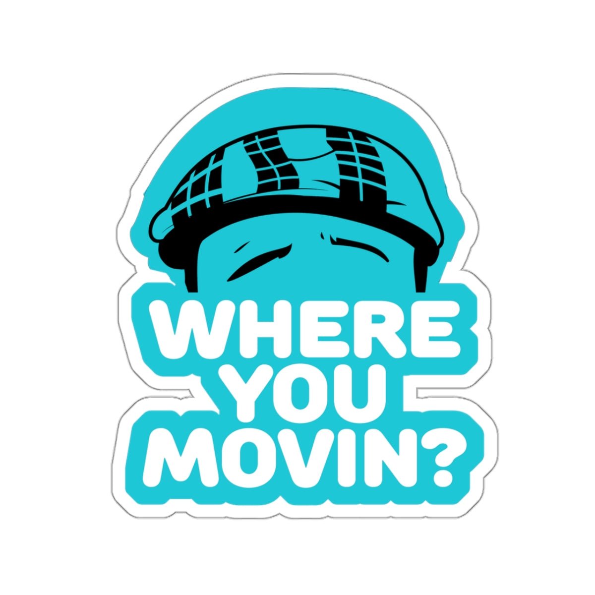 Where You Moving Sticker #ianofaustin - Paper products | ShirtyAgents