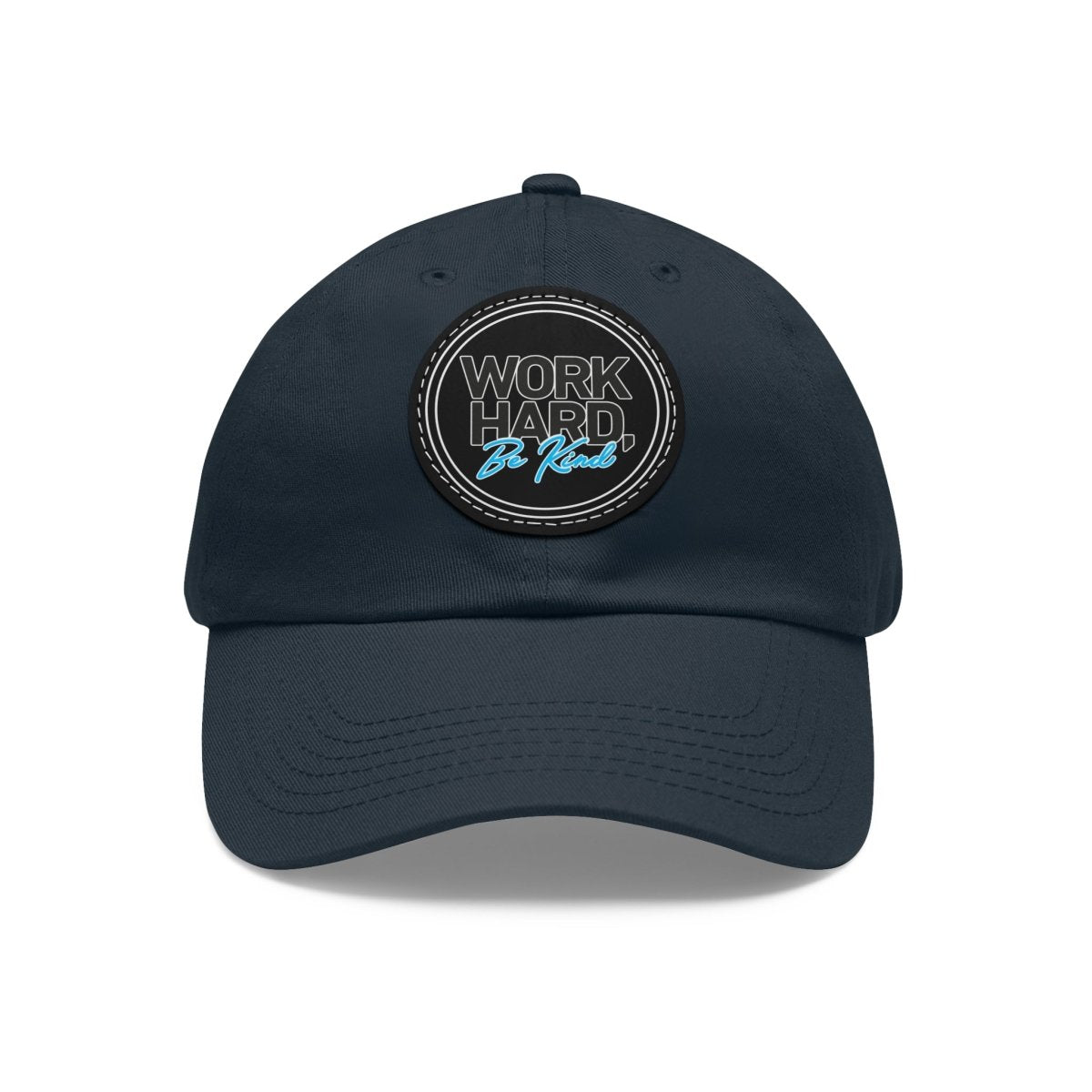 Work Hard Be Kind Black Circle Hat with Leather Patch - Hats | ShirtyAgents