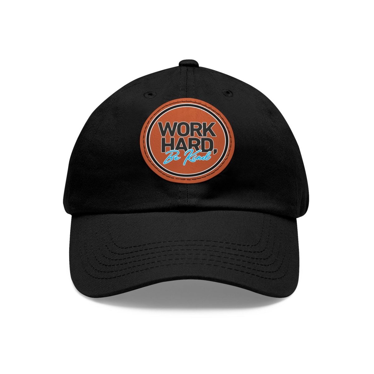 Work Hard Be Kind Black Circle Hat with Leather Patch - Hats | ShirtyAgents