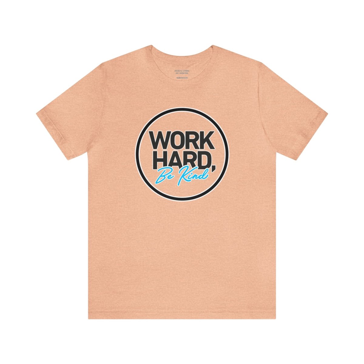 Work Hard Be Kind Black Circle - T-Shirt | ShirtyAgents