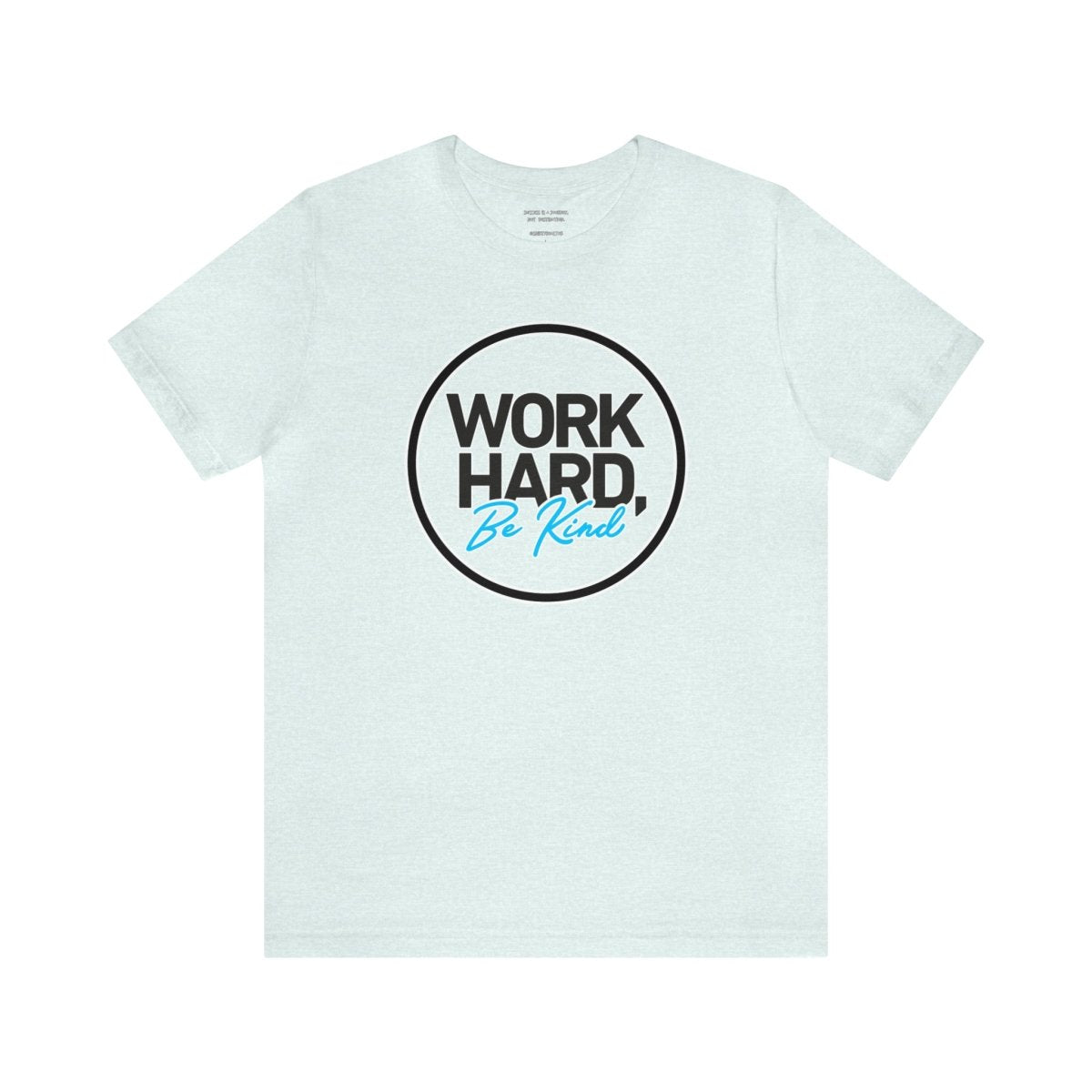 Work Hard Be Kind Black Circle - T-Shirt | ShirtyAgents