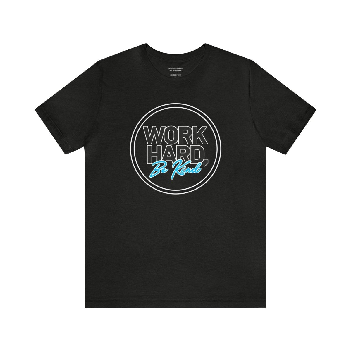 Work Hard Be Kind Black Circle - T-Shirt | ShirtyAgents