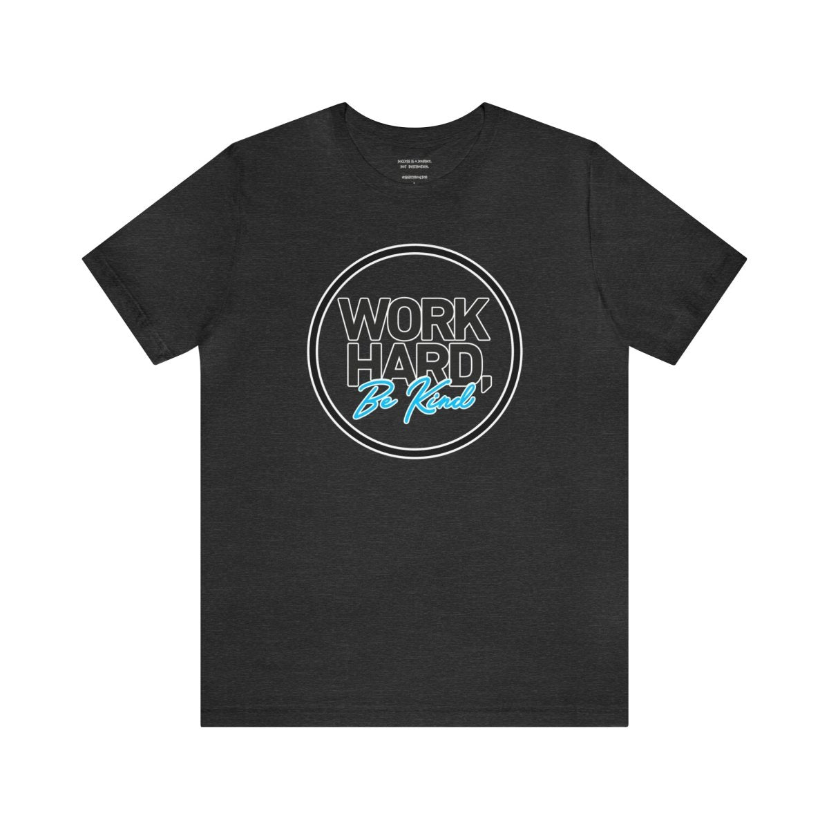 Work Hard Be Kind Black Circle - T-Shirt | ShirtyAgents