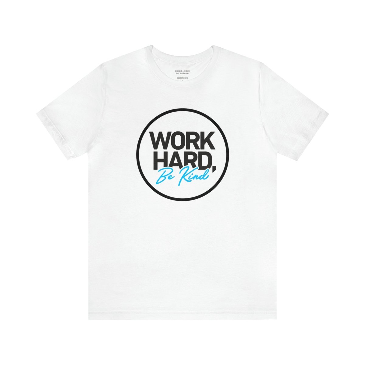 Work Hard Be Kind Black Circle - T-Shirt | ShirtyAgents