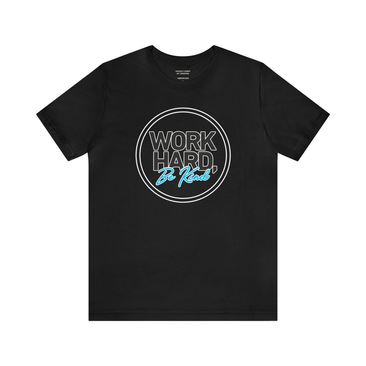 Work Hard Be Kind Black Circle - T-Shirt | ShirtyAgents