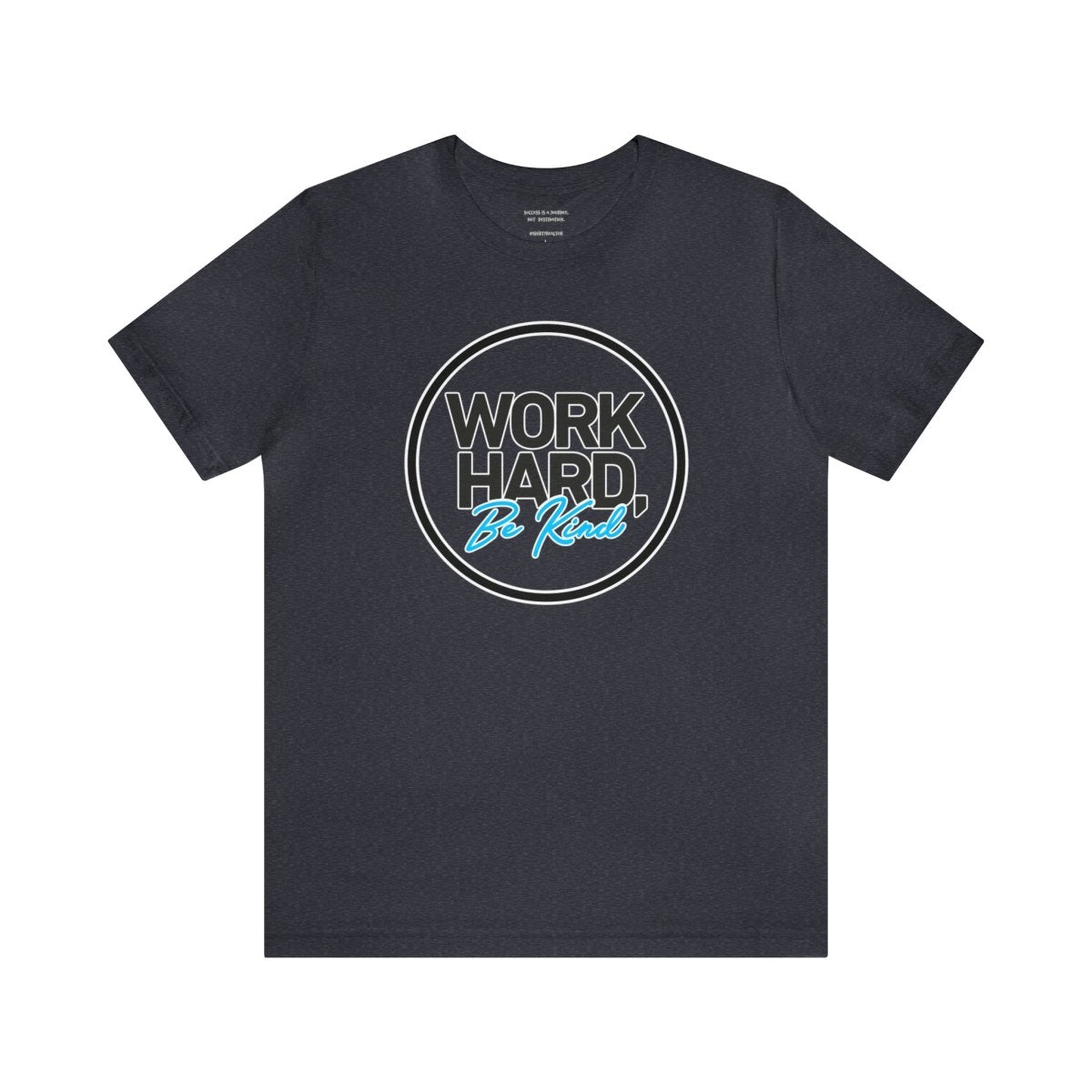 Work Hard Be Kind Black Circle - T-Shirt | ShirtyAgents