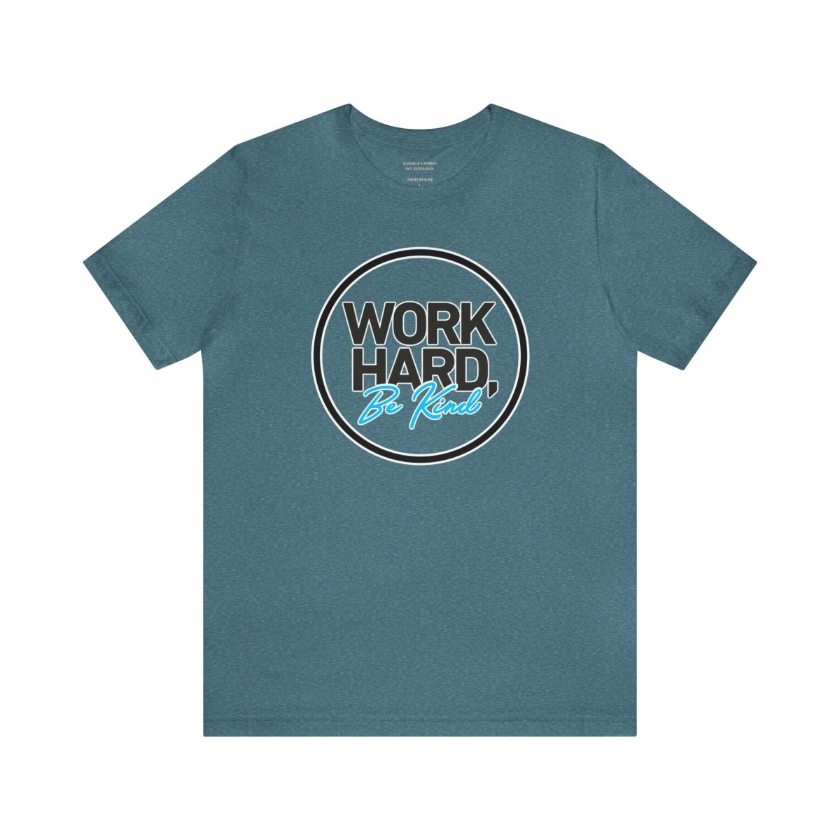 Work Hard Be Kind Black Circle - T-Shirt | ShirtyAgents
