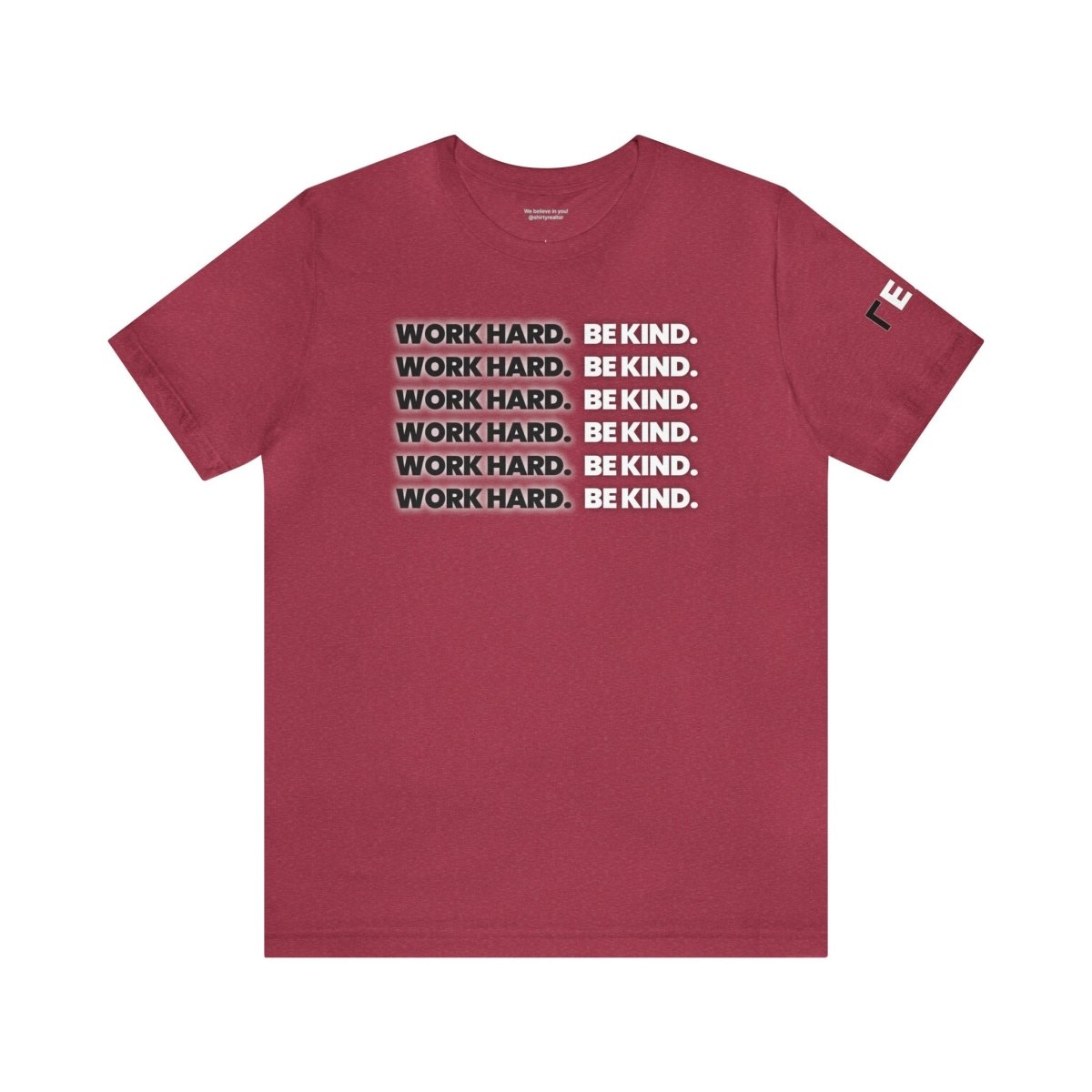 Work Hard Be Kind It's Black & White - T-Shirt | ShirtyAgents