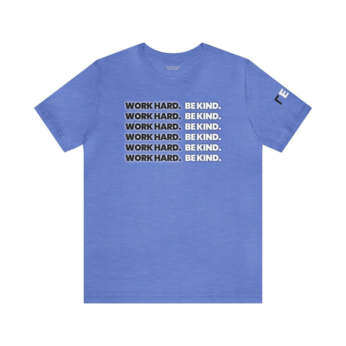 Work Hard Be Kind It's Black & White - T-Shirt | ShirtyAgents