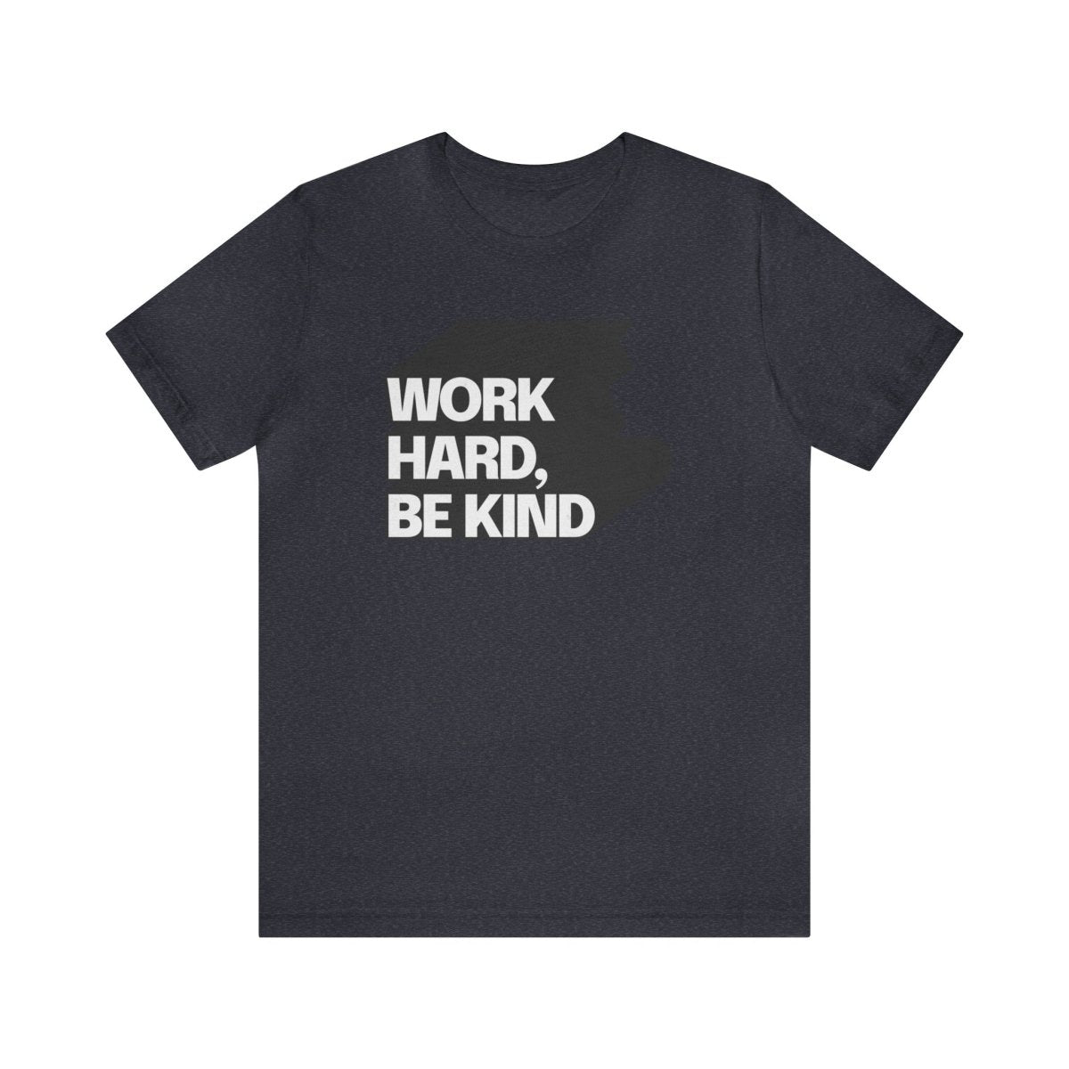 Work Hard Be Kind Long Dark Shadow - T-Shirt | ShirtyAgents