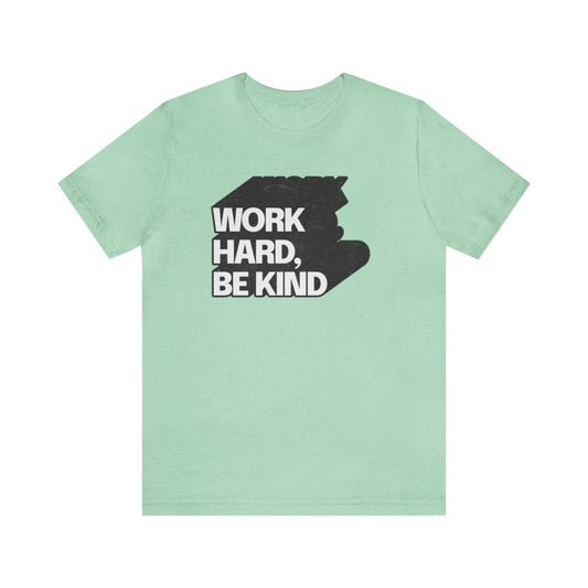 Work Hard Be Kind Long Dark Shadow - T-Shirt | ShirtyAgents