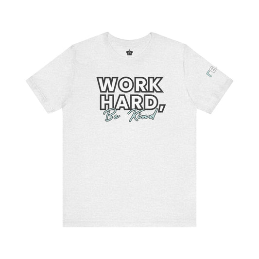 Work Hard, Be Kind – Modern Mint T-Shirt (Unofficial Edition) - T-Shirt | ShirtyAgents