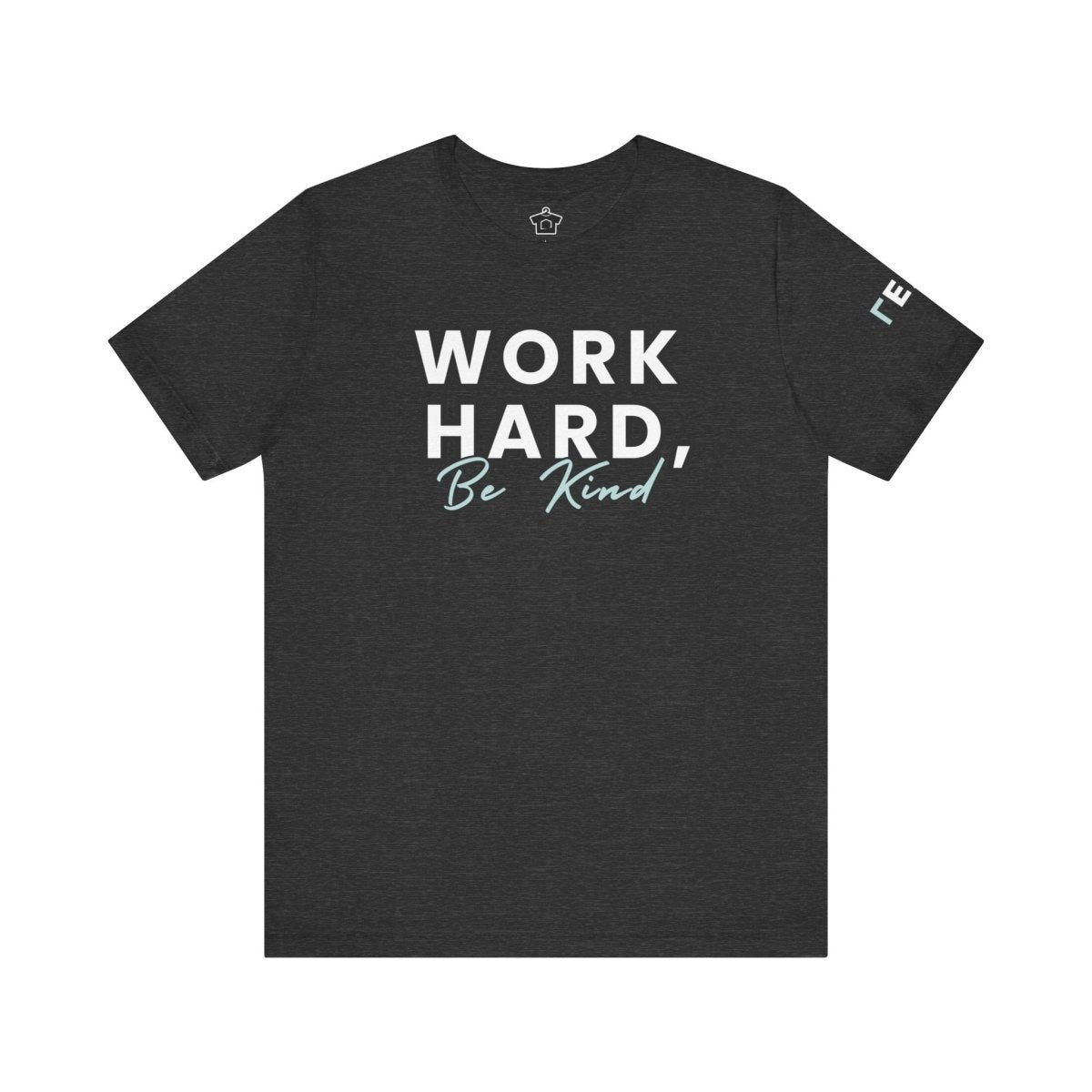 Work Hard, Be Kind – Modern Mint T-Shirt (Unofficial Edition) - T-Shirt | ShirtyAgents