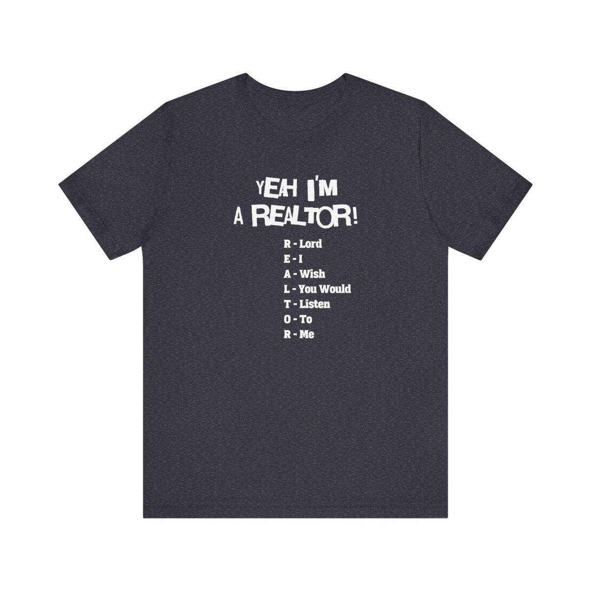 Yeah, I'm a Realtor – The Ultimate Real Estate Pro Tee - T-Shirt | ShirtyAgents