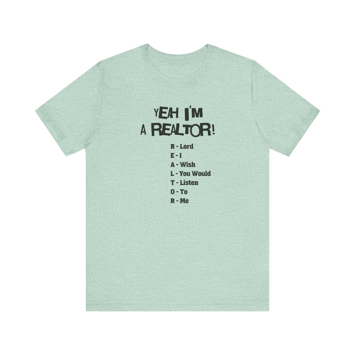 Yeah, I'm a Realtor – The Ultimate Real Estate Pro Tee - T-Shirt | ShirtyAgents