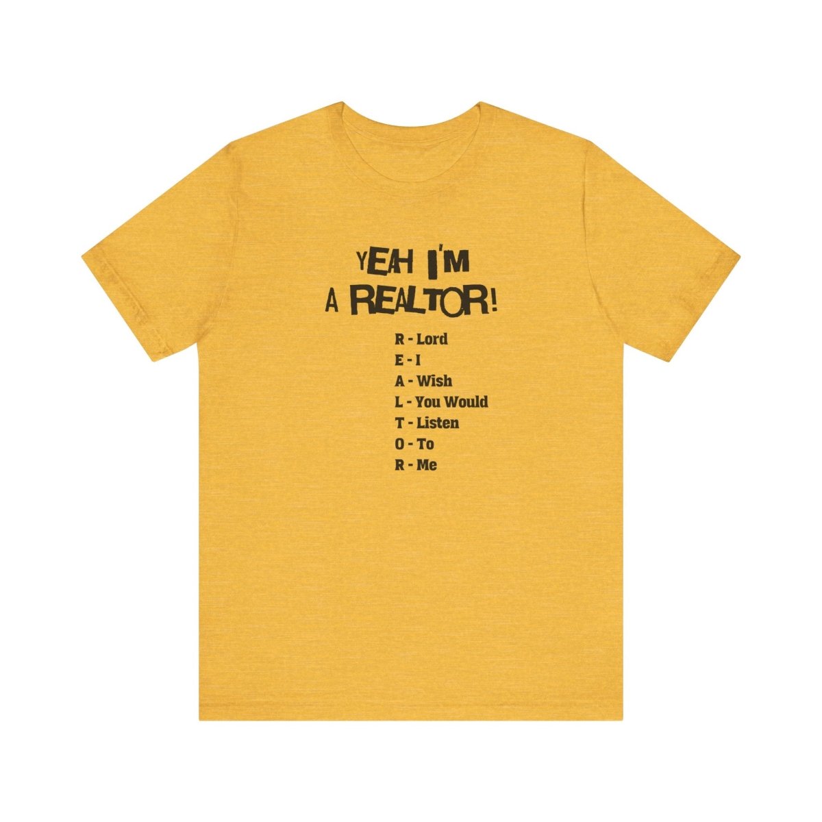 Yeah, I'm a Realtor – The Ultimate Real Estate Pro Tee - T-Shirt | ShirtyAgents