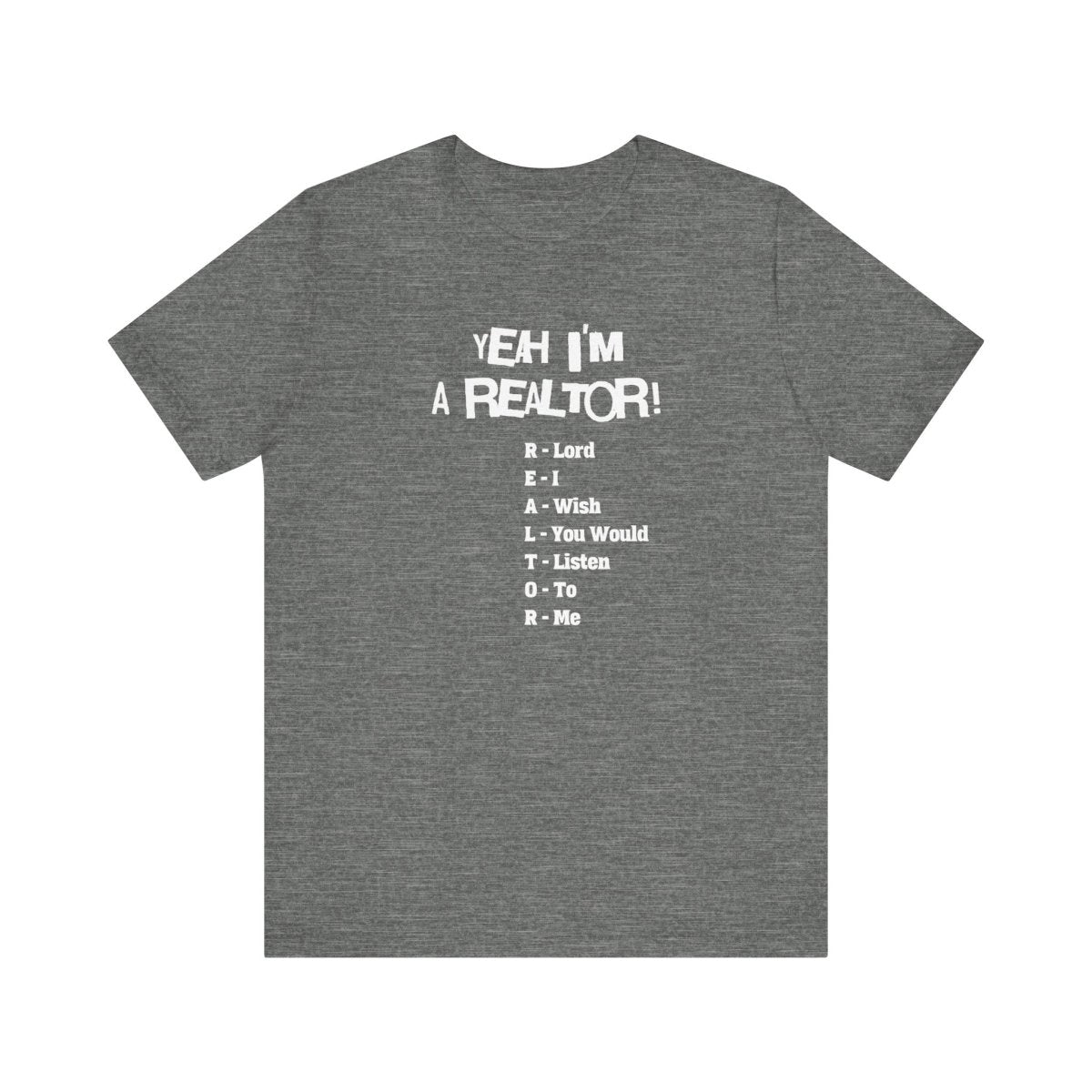 Yeah, I'm a Realtor – The Ultimate Real Estate Pro Tee - T-Shirt | ShirtyAgents