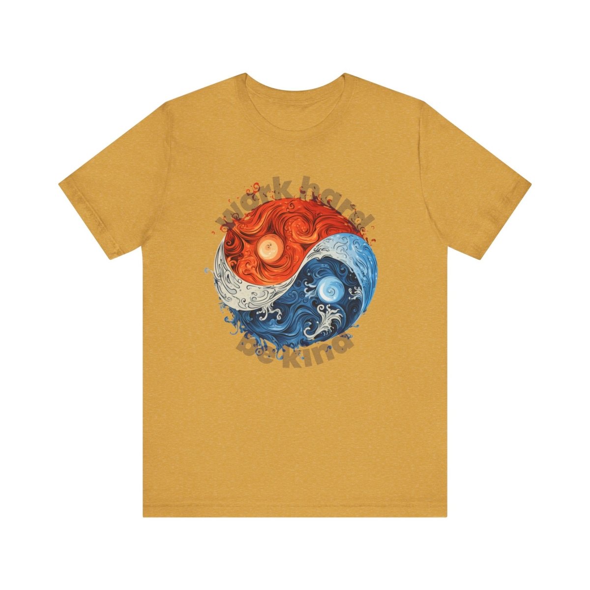 Yin & Yang, Fire & Water Work Hard Be Kind - T-Shirt | ShirtyAgents