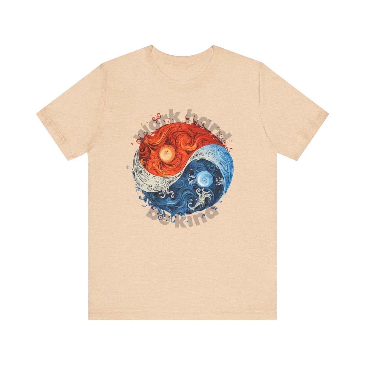 Yin & Yang, Fire & Water Work Hard Be Kind - T-Shirt | ShirtyAgents