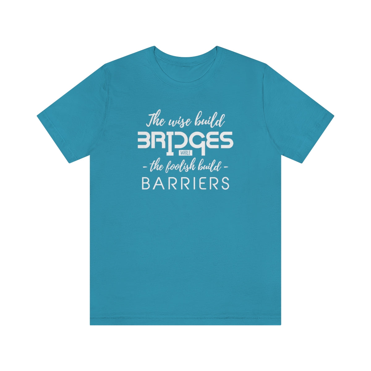 The Wise Build Bridges - ShirtRealtorsWear