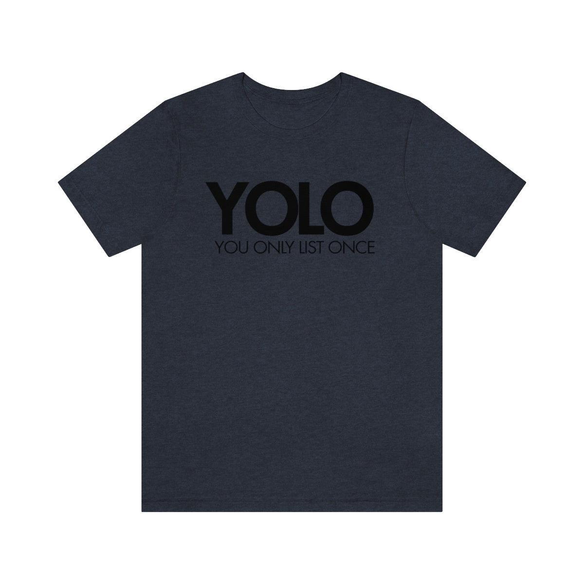 YOLO H1 – You Only List Once Tee
