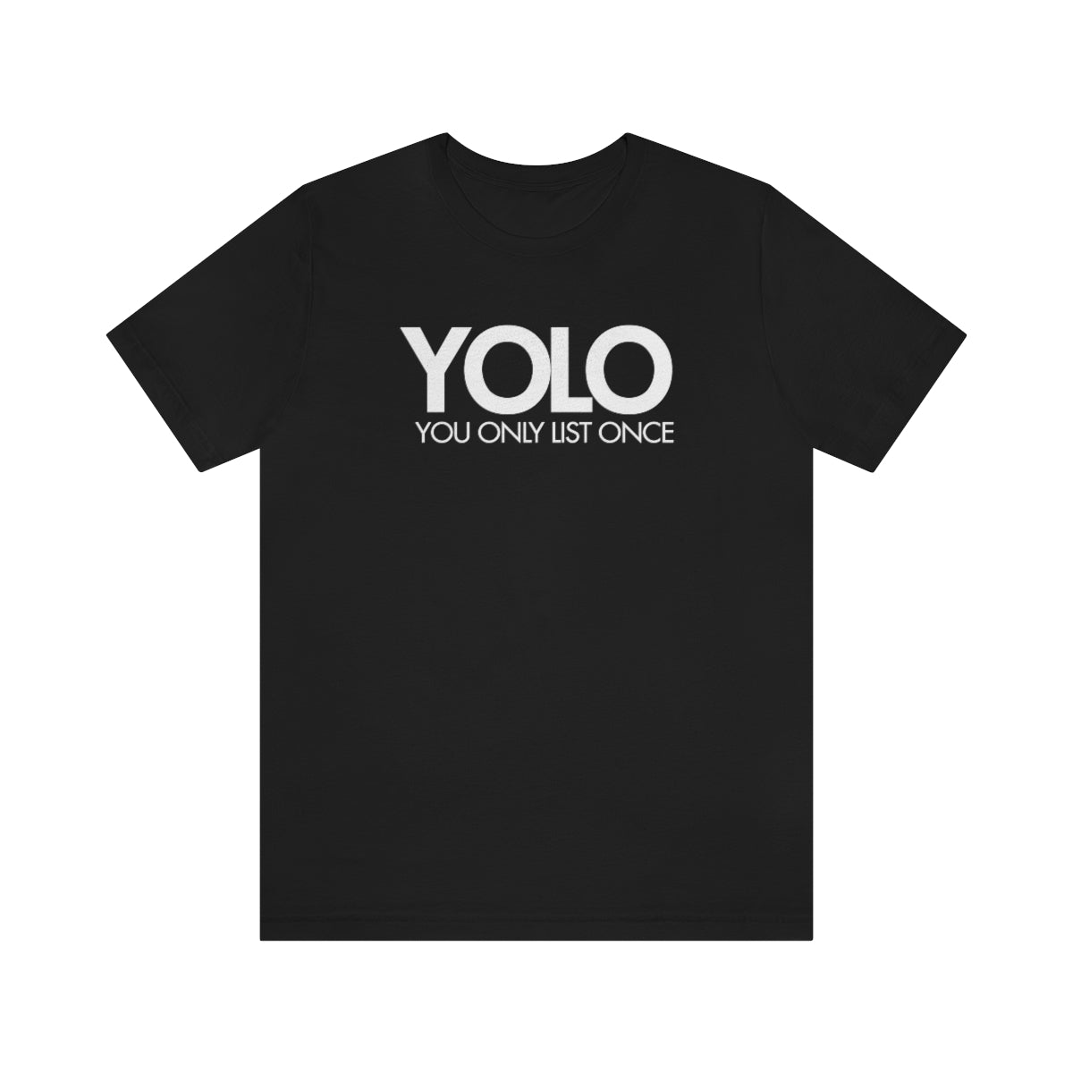 YOLO H1 – You Only List Once Tee