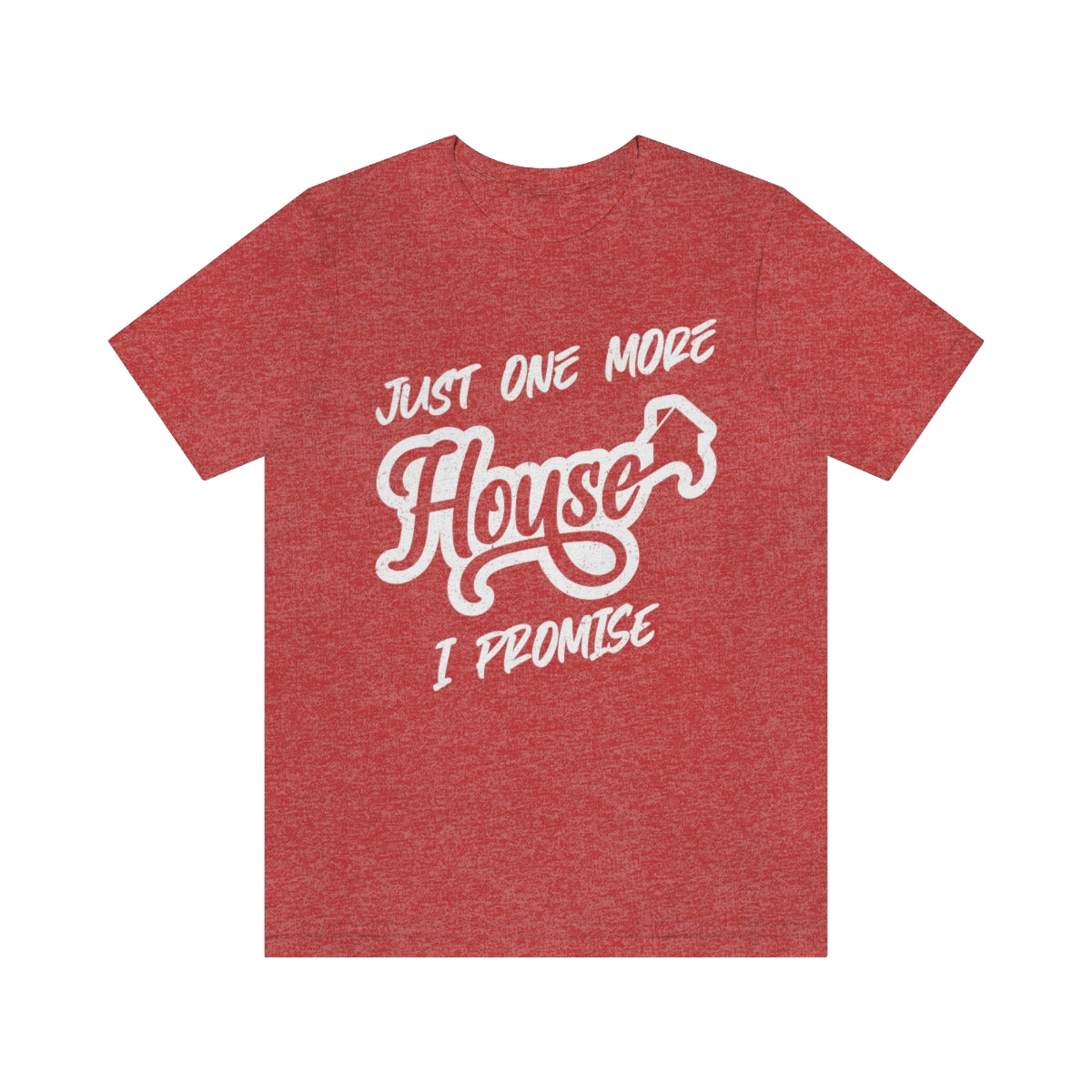 Just One More House Tee