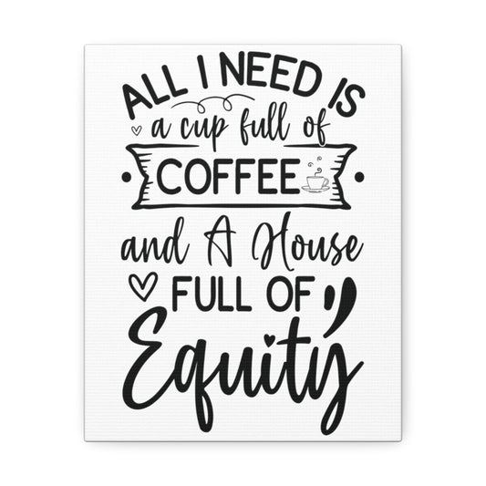 All I Need Is Equity Canvas - Canvas | ShirtyAgents