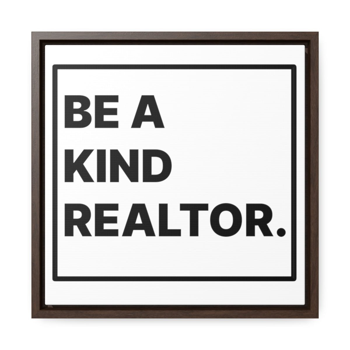 Be A Kind Realtor Canvas - Canvas | ShirtyAgents