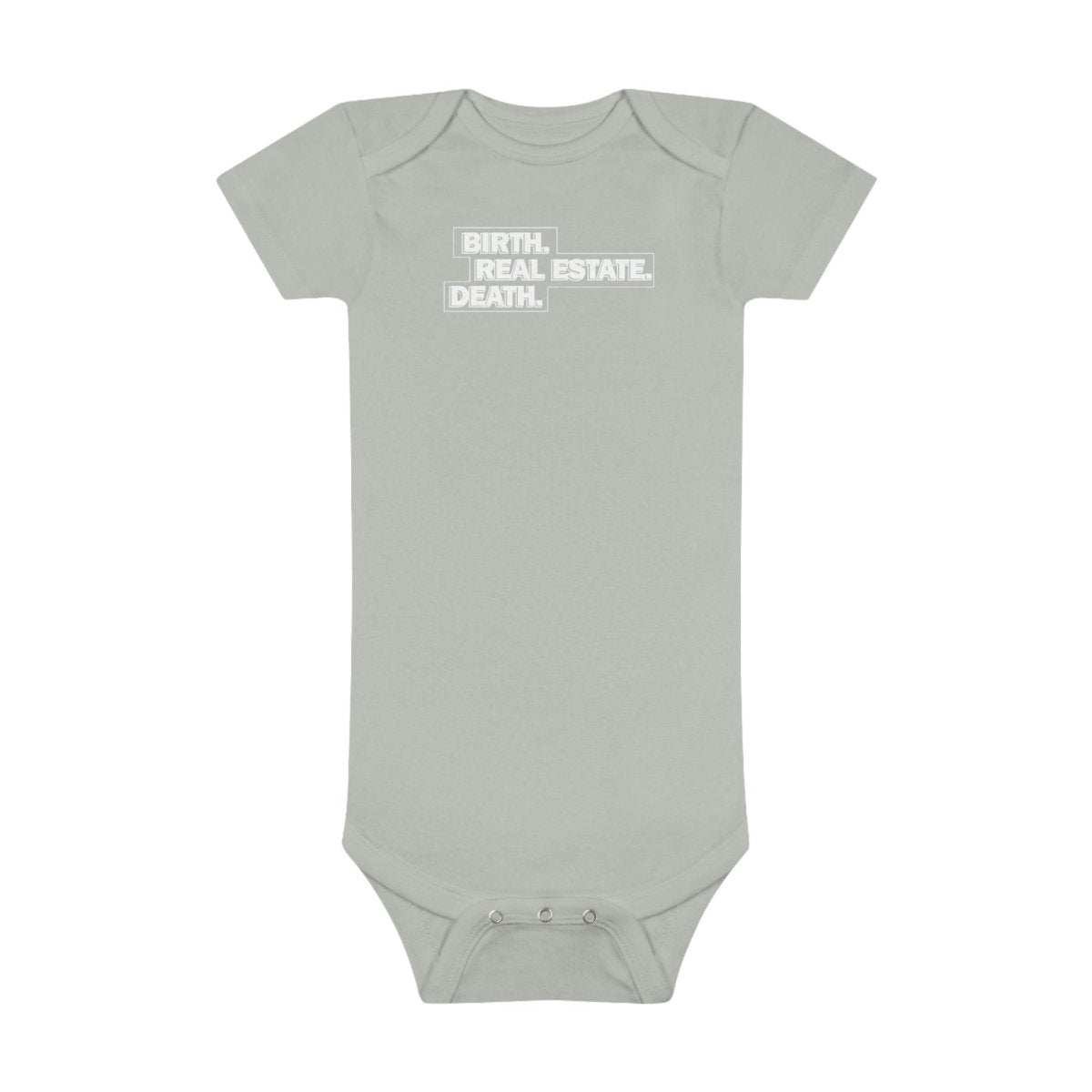 Birth. Real Estate. Death. Baby Onesie - Kids clothes | ShirtyAgents