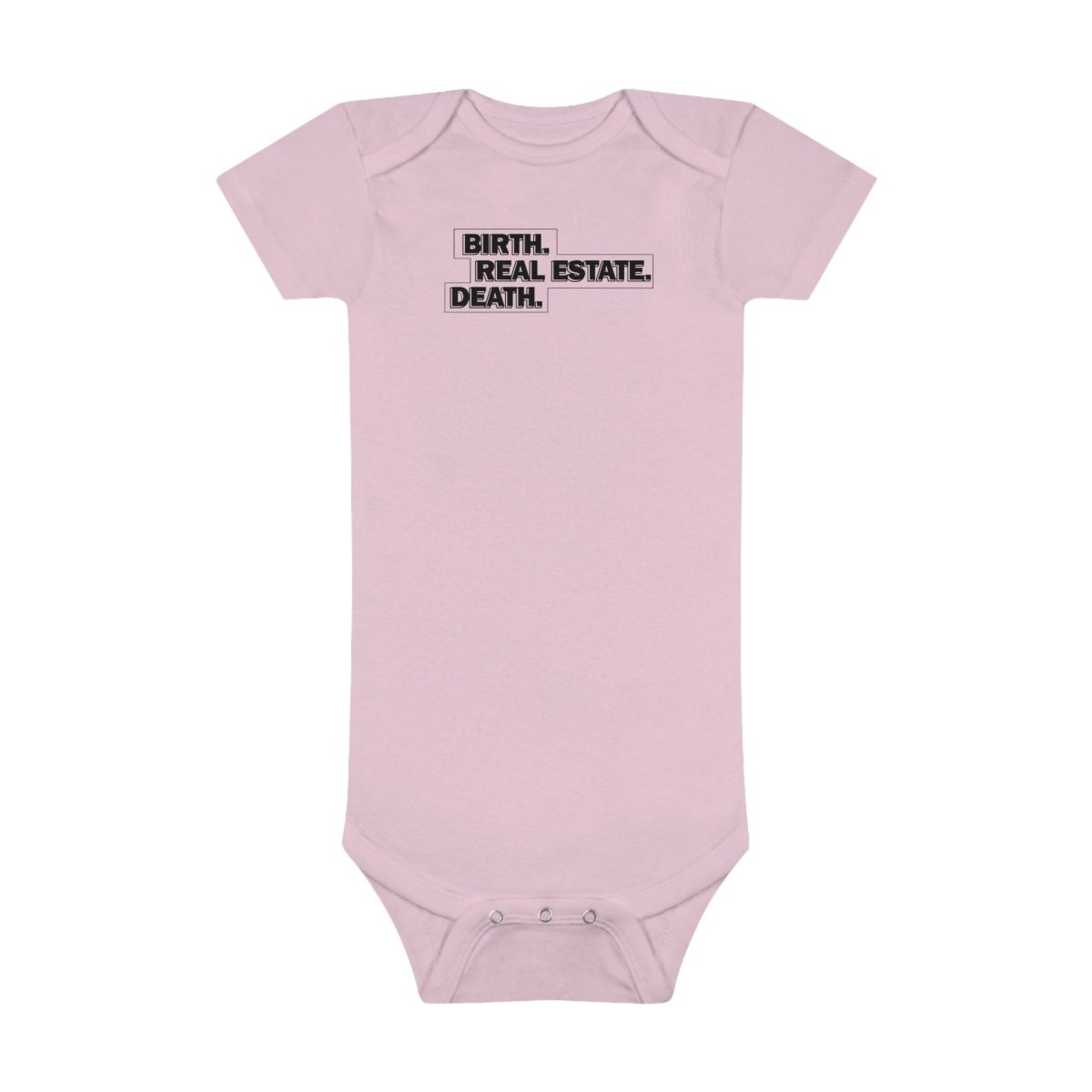 Birth. Real Estate. Death. Baby Onesie - Kids clothes | ShirtyAgents