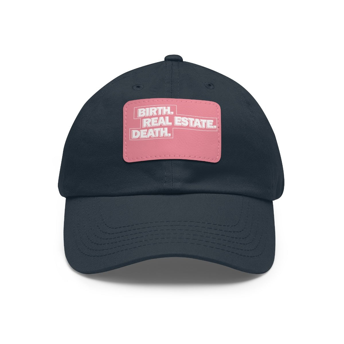 Birth. Real Estate. Death. Hat with Leather Patch - Hats | ShirtyAgents