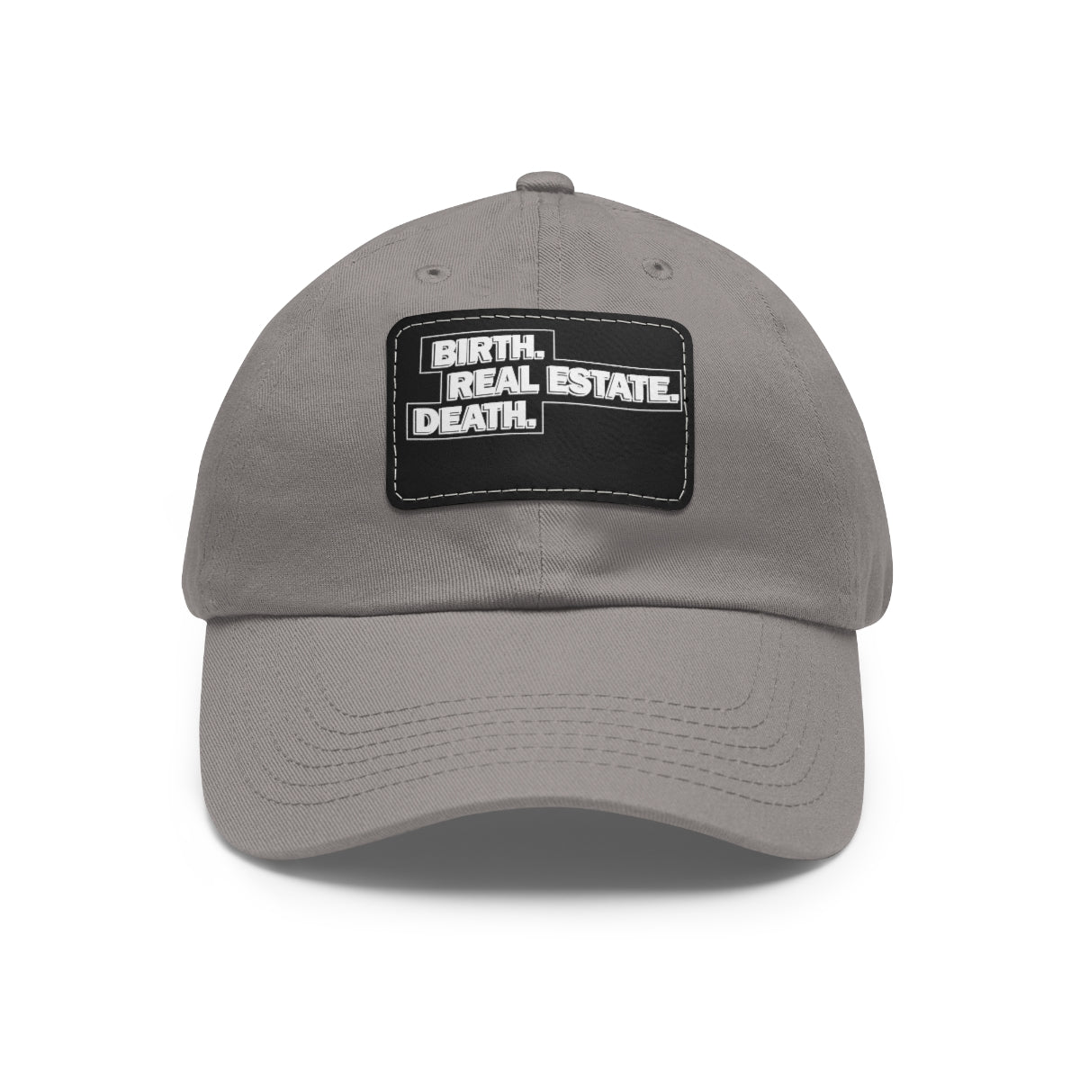 Birth. Real Estate. Death. Hat with Leather Patch - Hats | ShirtyAgents