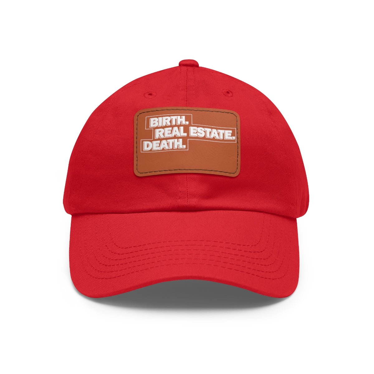 Birth. Real Estate. Death. Hat with Leather Patch - Hats | ShirtyAgents