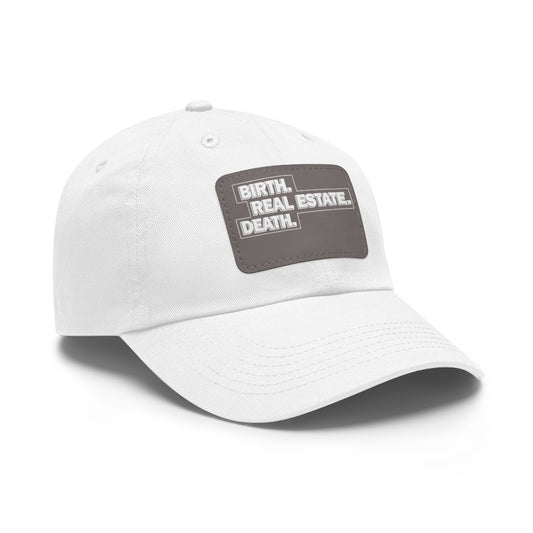 Birth. Real Estate. Death. Hat with Leather Patch - Hats | ShirtyAgents
