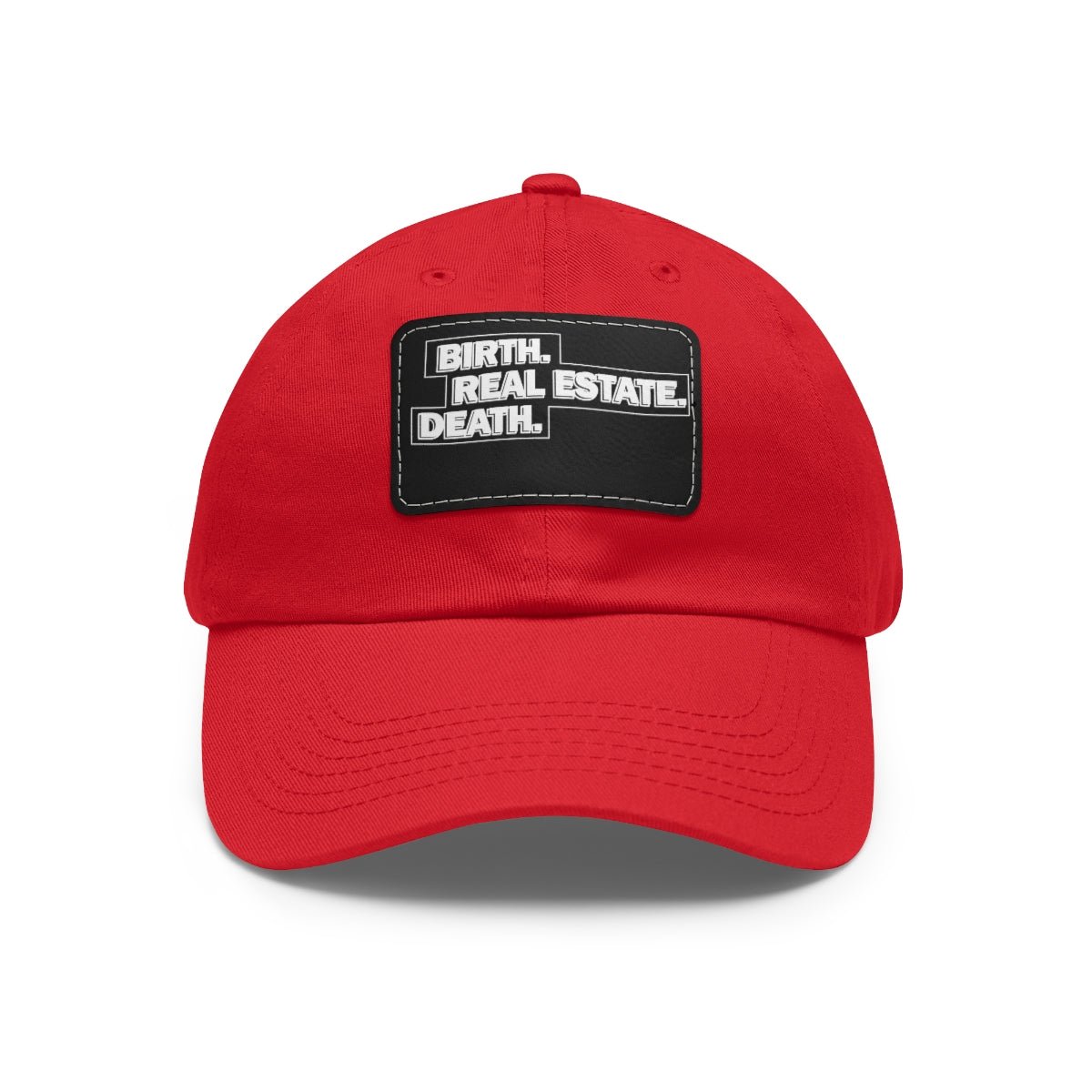 Birth. Real Estate. Death. Hat with Leather Patch - Hats | ShirtyAgents