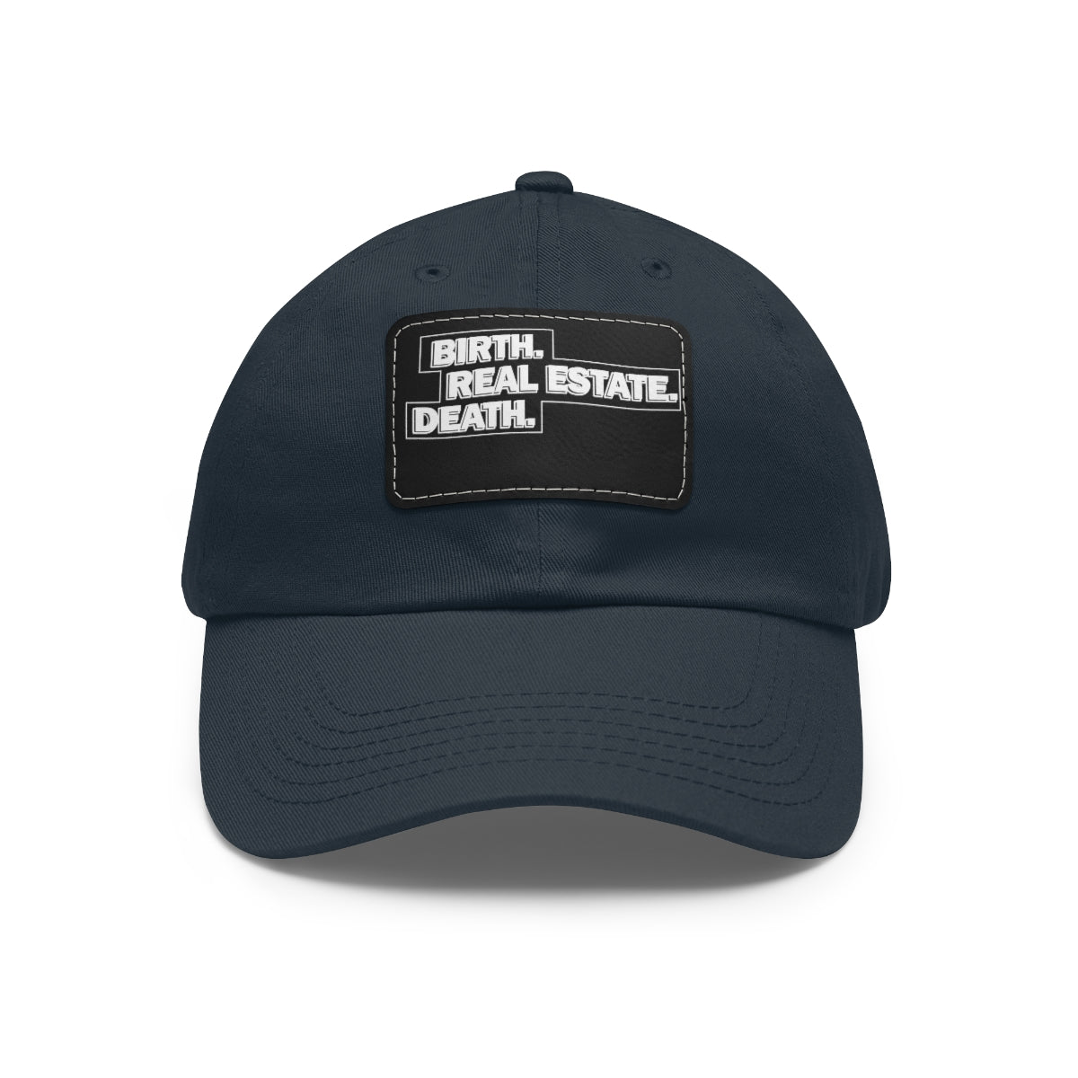 Birth. Real Estate. Death. Hat with Leather Patch - Hats | ShirtyAgents