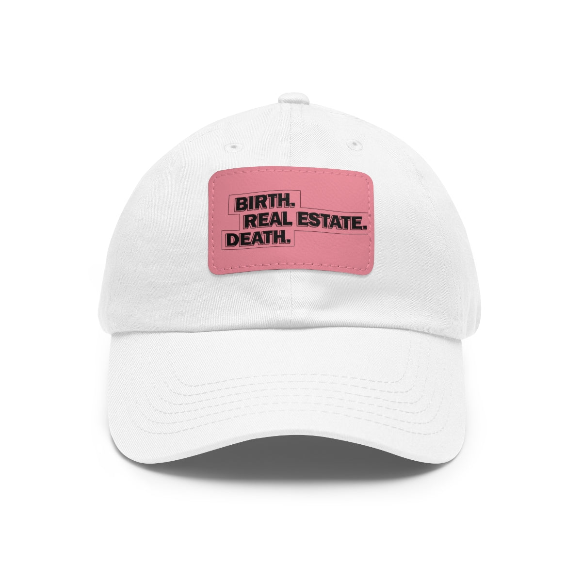 Birth. Real Estate. Death. Hat with Leather Patch - Hats | ShirtyAgents
