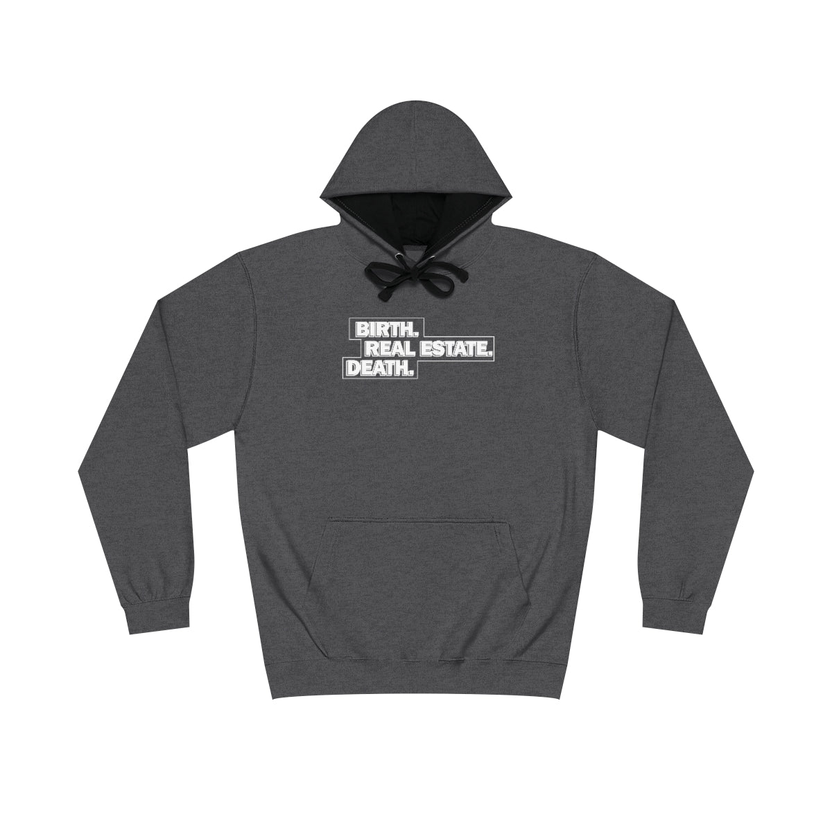 Birth. Real Estate. Death. Hoodie - Hoodie | ShirtyAgents